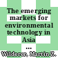 The emerging markets for environmental technology in Asia : a primary survey among the industry in India, Indonesia, Malaysia, Philippines, Singapore, Taiwan and Thailand /