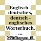 Englisch - deutsches, deutsch - englisches Wörterbuch. 1. englisch - deutsch.
