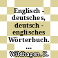 Englisch - deutsches, deutsch - englisches Wörterbuch. 2. deutsch - englisch.