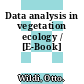 Data analysis in vegetation ecology / [E-Book]