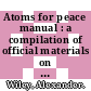 Atoms for peace manual : a compilation of official materials on international cooperation for peaceful uses of atomic energy : December 1953 -July 1955 /