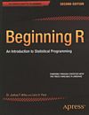 Beginning R : an introduction to statistical programming /