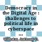 Democracy in the Digital Age : challenges to political life in cyberspace [E-Book] /