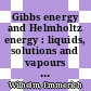 Gibbs energy and Helmholtz energy : liquids, solutions and vapours [E-Book] /