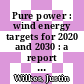 Pure power : wind energy targets for 2020 and 2030 : a report by the European Wind Energy Association /