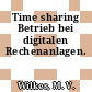 Time sharing Betrieb bei digitalen Rechenanlagen.