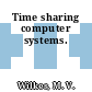 Time sharing computer systems.