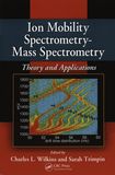 Ion mobility spectrometry - mass spectrometry : theory and applications /