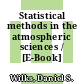 Statistical methods in the atmospheric sciences / [E-Book]