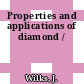 Properties and applications of diamond /