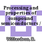 Processing and properties of compound semiconductors /