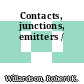 Contacts, junctions, emitters /