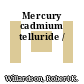 Mercury cadmium telluride /