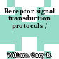 Receptor signal transduction protocols /