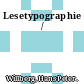Lesetypographie /