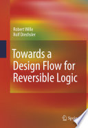Towards a Design Flow for Reversible Logic [E-Book] /