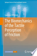The Biomechanics of the Tactile Perception of Friction [E-Book] /