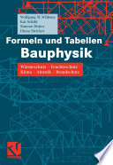 Formeln und Tabellen Bauphysik [E-Book] : Wärmeschutz — Feuchteschutz — Klima — Akustik — Brandschutz /
