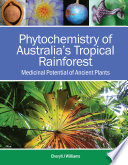 Phytochemistry of Australia's Tropical Rainforest : Medicinal Potential of Ancient Plants [E-Book]