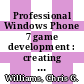 Professional Windows Phone 7 game development : creating games using XNA Game Studio 4 [E-Book] /