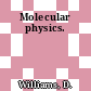 Molecular physics.