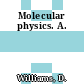 Molecular physics. A.