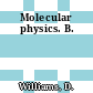 Molecular physics. B.