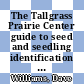 The Tallgrass Prairie Center guide to seed and seedling identification in the Upper Midwest / [E-Book]