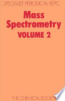 Mass spectrometry. Vol. 2 : a review of the literature published between July 1970 and June 1972  / [E-Book]