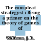 The compleat strategyst : Being a primer on the theory of games of strategy.
