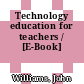 Technology education for teachers / [E-Book]