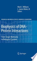 Biophysics of DNA-Protein Interactions [E-Book] : From Single Molecules to Biological Systems /