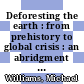 Deforesting the earth : from prehistory to global crisis : an abridgment [E-Book] /