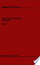 Carbohydrate chemistry. Volume 16, part I, Mono-, Di-, and Tri-saccharides and their derivatives : a review of the literature published during 1982  / [E-Book]