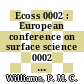 Ecoss 0002 : European conference on surface science 0002 : Interdisciplinary surface science conference 0004 : Cambridge, 26.03.79-29.03.79.