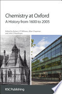 Chemistry at Oxford : a history from 1600 to 2005  / [E-Book]