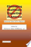 Eliminating Healthcare Disparities in America [E-Book] : Beyond the IOM Report /
