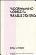Programming models for parallel systems /