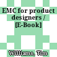 EMC for product designers / [E-Book]