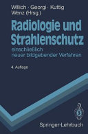 Radiologie und Strahlenschutz einschliesslich neuer bildgebender Verfahren.