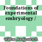 Foundations of experimental embryology /