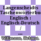 Langenscheidts Taschenwörterbuch Englisch : Englisch-Deutsch / Deutsch-Englisch /