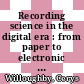 Recording science in the digital era : from paper to electronic notebooks and other digital tools [E-Book] /