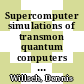 Supercomputer simulations of transmon quantum computers [E-Book] /