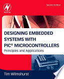 Designing embedded systems with PIC microcontrollers [E-Book] : principles and applications /