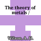 The theory of metals /