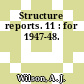 Structure reports. 11 : for 1947-48.