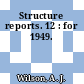 Structure reports. 12 : for 1949.