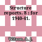 Structure reports. 8 : for 1940-41.