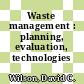 Waste management : planning, evaluation, technologies /